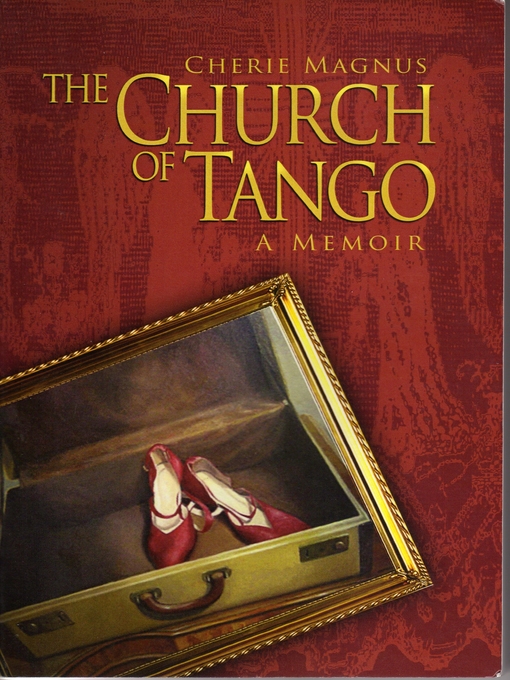 Title details for The Church of Tango. by Cherie Magnus - Available